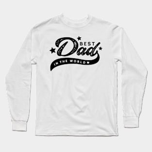 Best dad in the world Retro Gift for Father’s day, Birthday, Thanksgiving, Christmas, New Year Long Sleeve T-Shirt